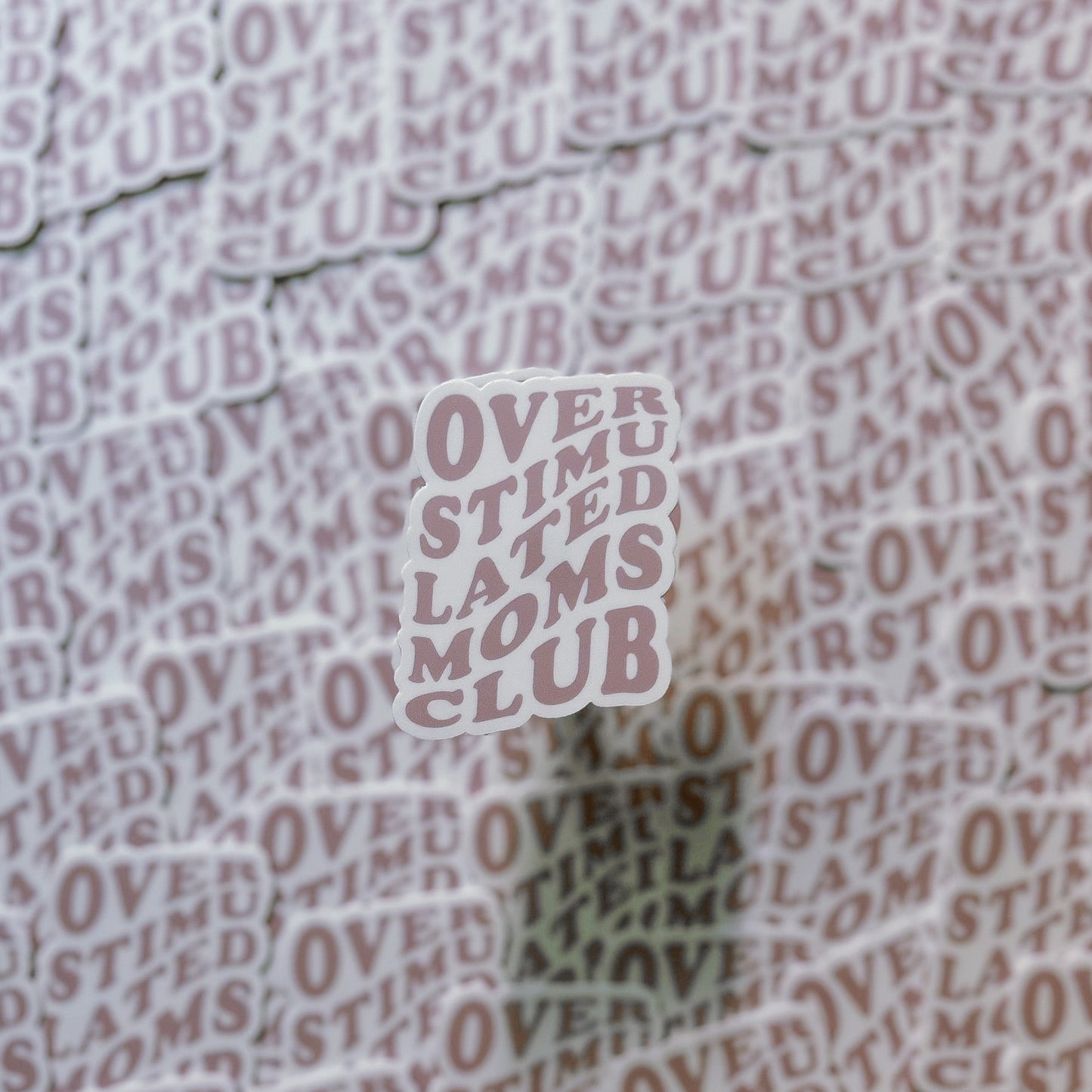 Over Stimulated Moms Club Sticker