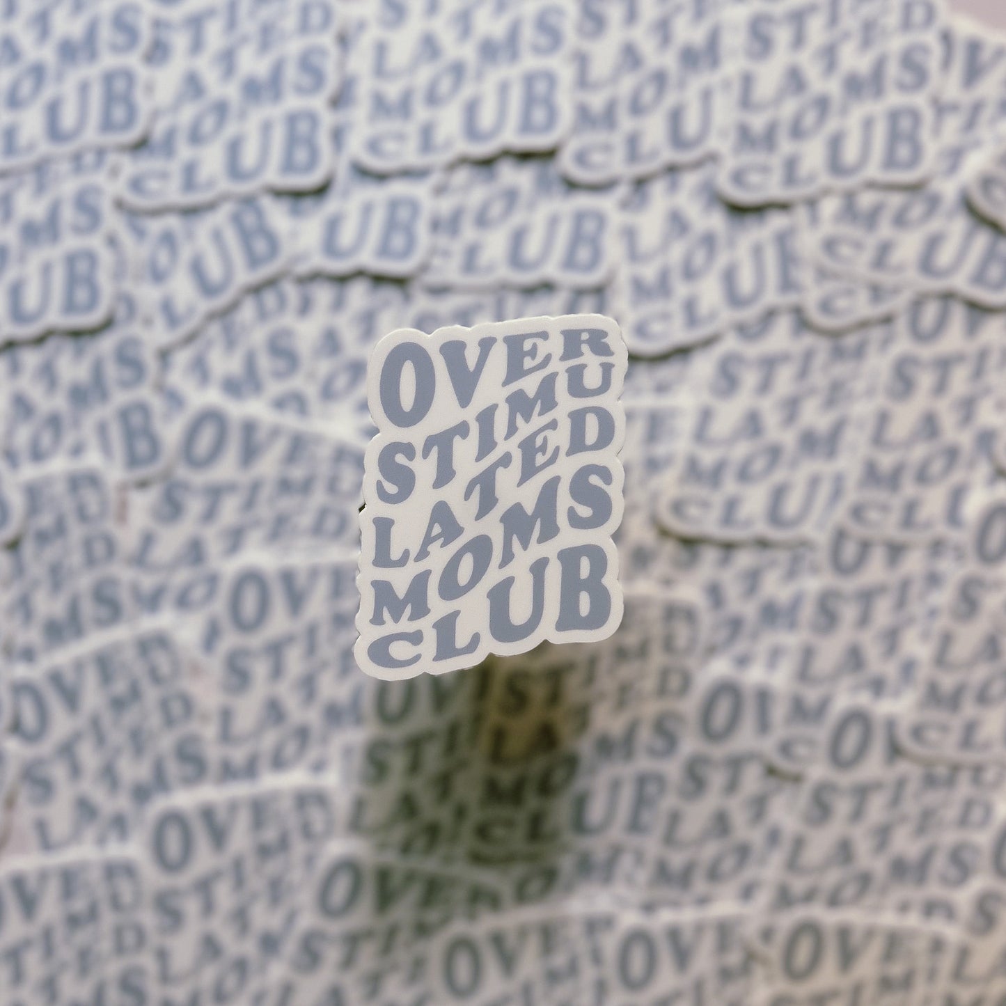Over Stimulated Moms Club Sticker