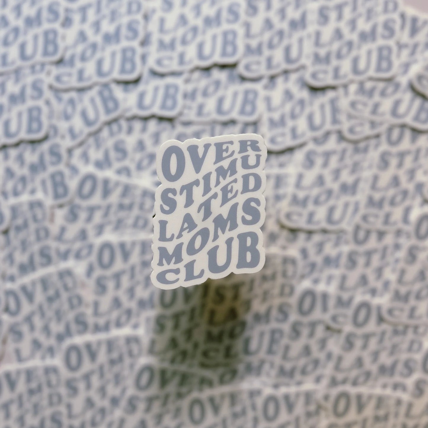 Over Stimulated Moms Club Sticker