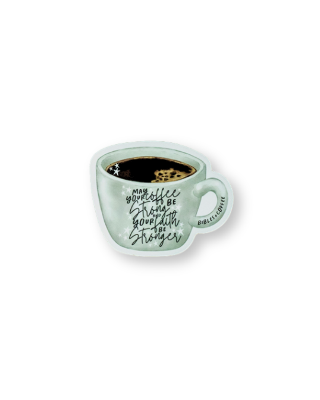Strong Coffee Stronger Faith Sticker