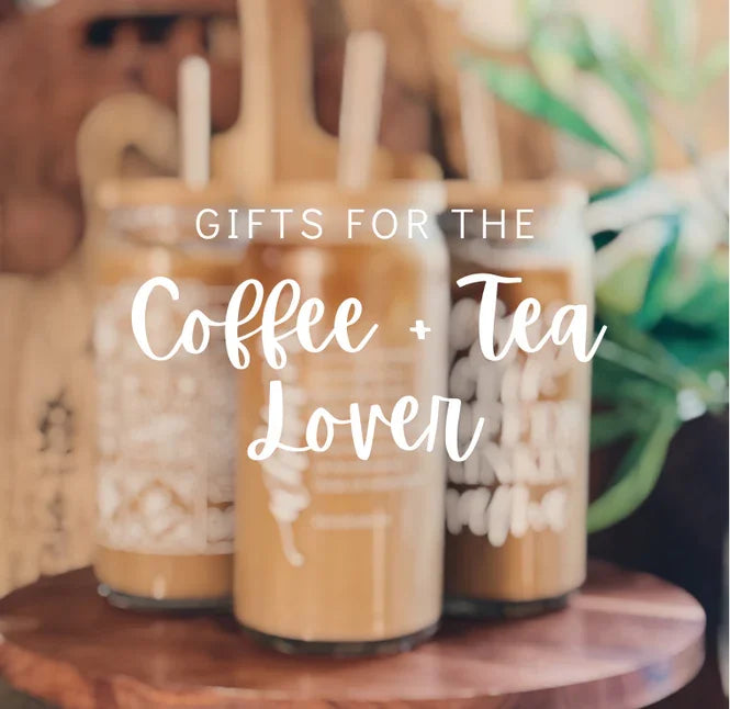 GIFTS FOR THE COFFEE & TEA LOVER