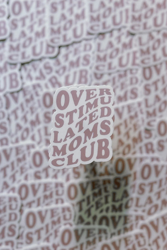Over Stimulated Moms Club Sticker