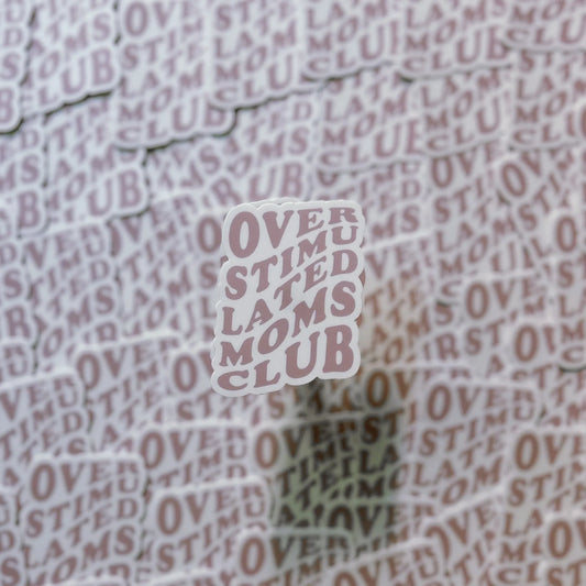 Over Stimulated Moms Club Sticker