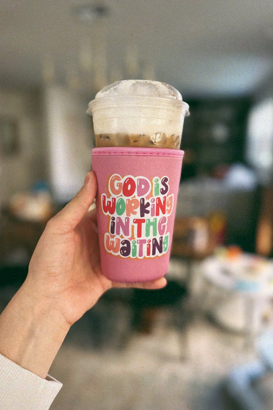 God is Working in the Waiting Iced Beverage Coozie