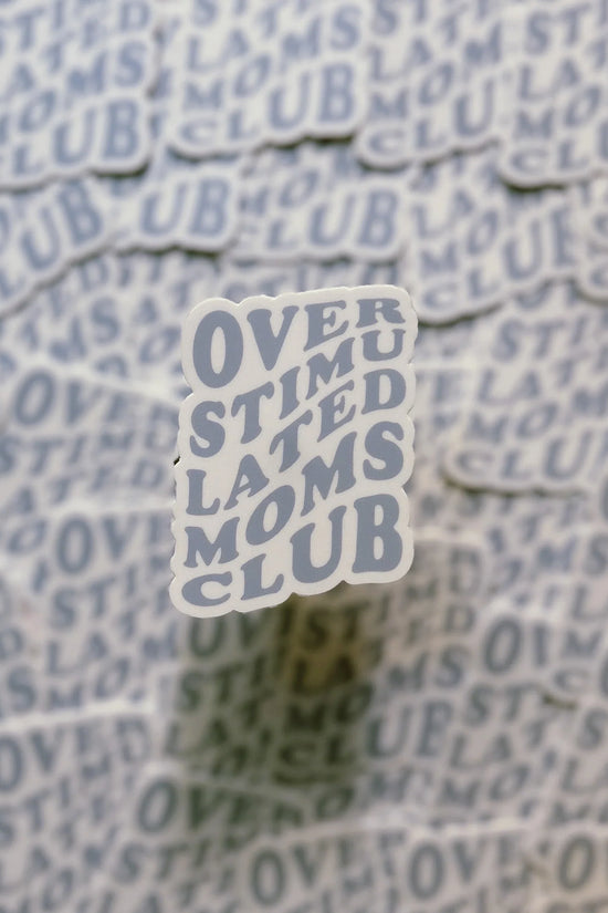 Over Stimulated Moms Club Sticker