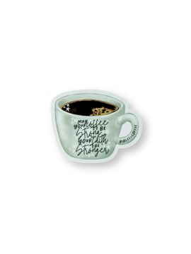 Strong Coffee Stronger Faith Sticker
