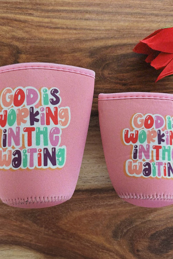 God is Working in the Waiting Iced Beverage Coozie