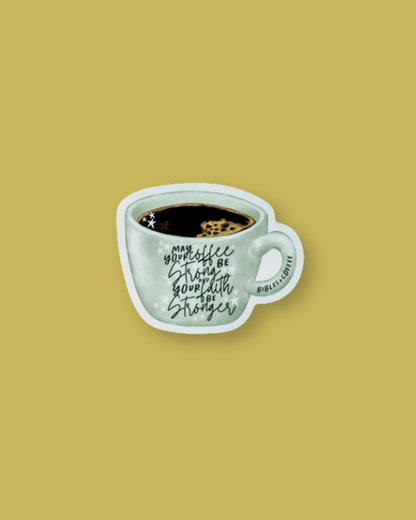 Strong Coffee Stronger Faith Sticker